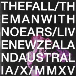 The Man With No Ears: Live New Zealand & Australia X/MMXV