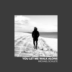 You Let Me Walk Alone