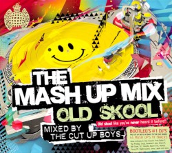 The Mash Up Mix: Old Skool