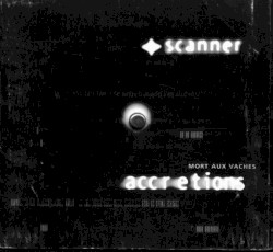 Mort aux vaches: Accretions