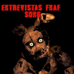 Entrevistas de FNAF Song