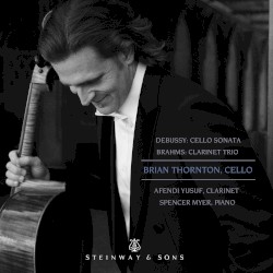 Debussy: Cello Sonata / Brahms: Clarinet Trio