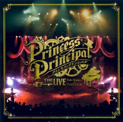 Princess Principal THE LIVE Yuki Kajiura×Void_Chords LIVE CD