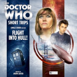 Doctor Who - Short Trips: Flight Into Hull!