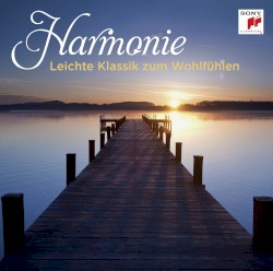 Harmonie: Leichte Klassik zum Wohlfühlen