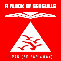 I Ran (So Far Away)
