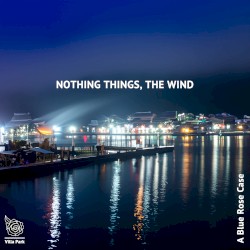 Nothing Things, The Wind