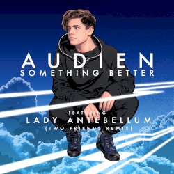 Something Better (Two Friends remix)