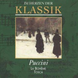 Im Herzen der Klassik 25: Puccini - La Bohème / Tosca