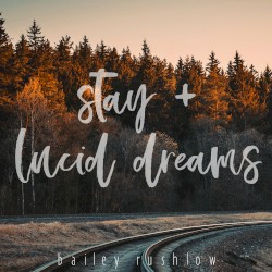 Stay + Lucid Dreams
