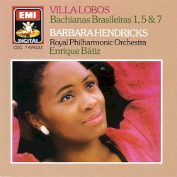 Bachianas Brasileiras 1, 5 & 7