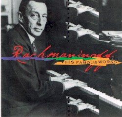 Rachmaninoff: His Famous Works