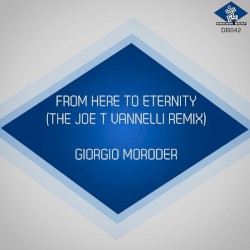 From Here to Eternity (The Joe T. Vanelli Remixes 2000)