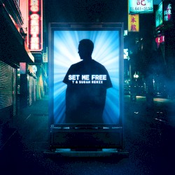 Set Me Free (T & Sugah remix)