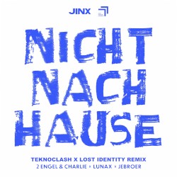 Nicht Nach Hause (Teknoclash X Lost Identity Remix)