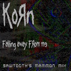Falling Away From Me (Sawtooth's Mammon mix)