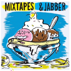 Mixtapes & Jabber