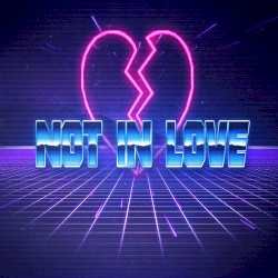 Not in Love