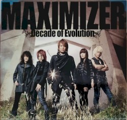 MAXIMIZER 〜Decade of Evolution〜