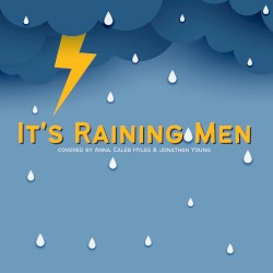 It’s Raining Men