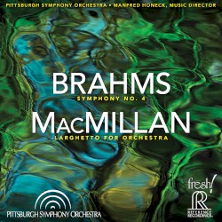 Brahms: Symphony no. 4 / MacMillan: Larghetto for Orchestra