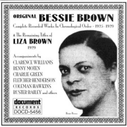 Original Bessie Brown: Complete Recorded Works in Chronological Order, 1925-1929 & The Remaining Titles of Liza Brown