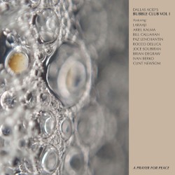 Dallas Acid’s Bubble Club, Vol. I: A Prayer for Peace