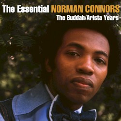 The Essential Norman Connors: The Buddah/Arista Years
