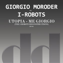 Utopia - Me Giorgio (The I-Robots Reconstructions)