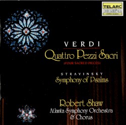 Verdi: Quattro Pezzi Sacri / Stravinsky: Symphony of Psalms