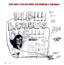 Dig, Lazarus, Dig!!!