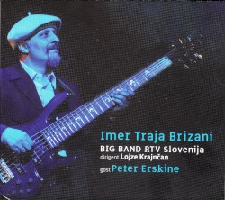 Imer Traja Brizani, Big Band RTV Slovenija, dirigent Lojze Kranjčan, gost Peter Erskine