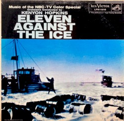 Eleven Against the Ice (Music of the NBC-TV Color Special)