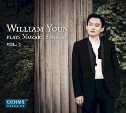 William Youn Plays Mozart Sonatas, Vol. 3
