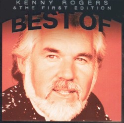 Best Of Kenny Rogers & The First Edition