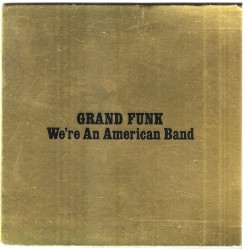We’re an American Band
