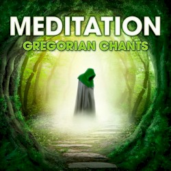 Meditation - Gregorian Chants