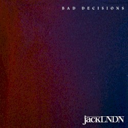 Bad Decisions