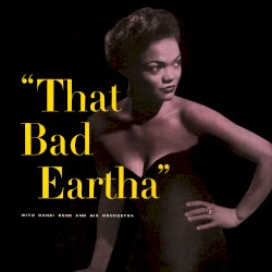 That Bad Eartha