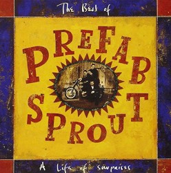 The Best of Prefab Sprout: A Life of Surprises