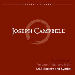 Man and Myth, Lecture 3: Society and Symbol