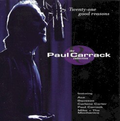 Twenty‐One Good Reasons: The Paul Carrack Collection