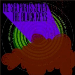 The Six Parts Seven / The Black Keys