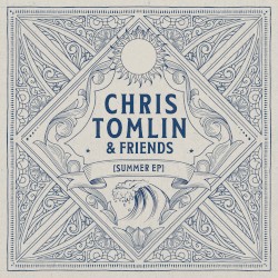 Chris Tomlin & Friends: Summer EP