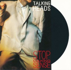 Stop Making Sense