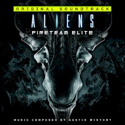 Aliens: Fireteam Elite: Original Soundtrack