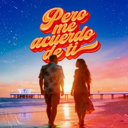 Pero me acuerdo de ti
