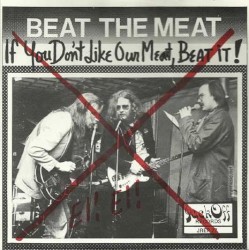If You Don't Like Our Meat, Beat It!