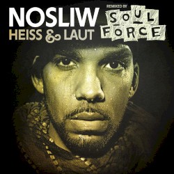 Heiss Und Laut (Remixed by Soulforce)