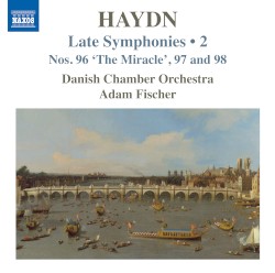 Late Symphonies • 2: Nos. 96 “The Miracle”, 97 and 98